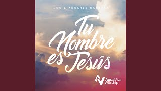 Video thumbnail of "Agua Viva Worship - Tu Nombre Es Jesús"