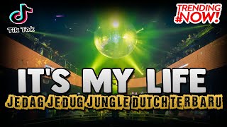 DJ ITS MY LIFE !! VIRAL TIKTOK ( JEDAG JEDUG JUNGLE DUTCH FULL BASS TERBARU 2021 )