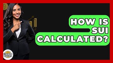 How Is Sui Calculated? - CryptoBasics360.com