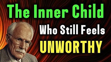 Reclaiming Your Self Worth Begins with Healing the Child Within | Carl Jung