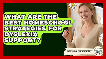 What Are The Best Homeschool Strategies For Dyslexia Support? - Homeschool Parent Academy