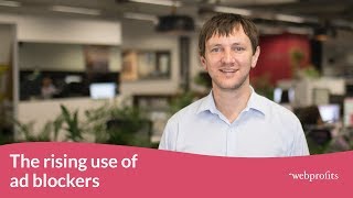 The Rising Use Of Ad Blockers & What You Can Do As Marketers