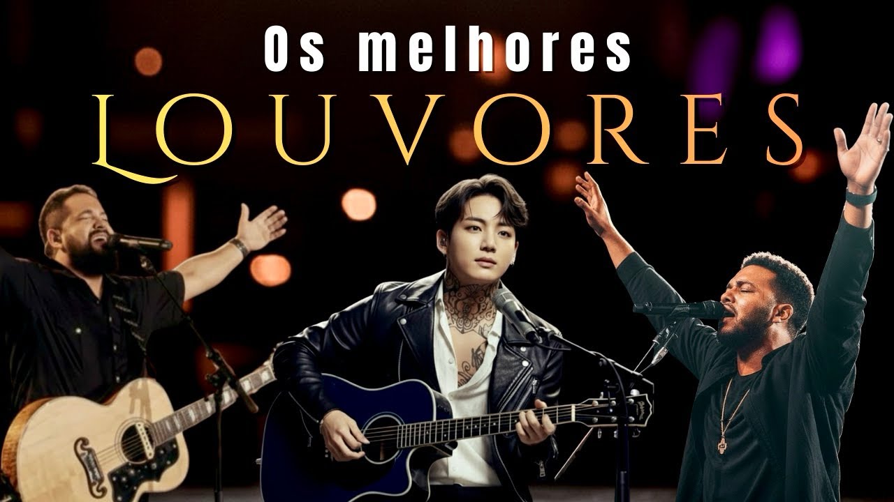 OS MELHORES LOUVORES | Lançamento Gospel - Som da adoração Brasil