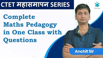 Complete Maths Pedagogy in One Class with Questions | CTET | 2019
