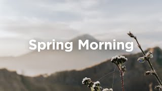 Spring Morning Playlist 🌷 Chill Vibes for Your Coffee Time ☕