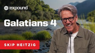 Galatians 4 | Skip Heitzig