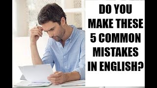 STOP MAKING THESE 5 COMMON MISTAKES IN ENGLISH:  99%OF ENGLISH LEARNERS USE THESE WRONG! #ENGVID
