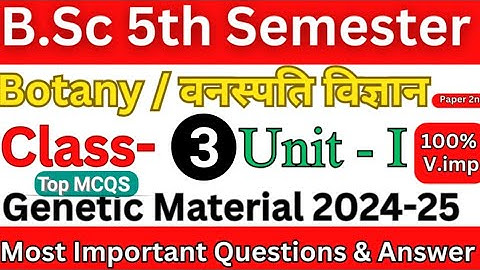 BSc 5th semester Botany Mcqs paper 2 unit 1|class(03) (Genetic Material)most important MCQS