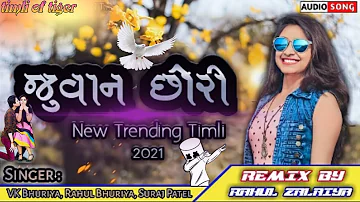 Juvan Chhori Chhori | Bharadi Timli 2021 | Vk Bhuriya new timli Rahul Bhuriya| Remix Bharat HD rimix