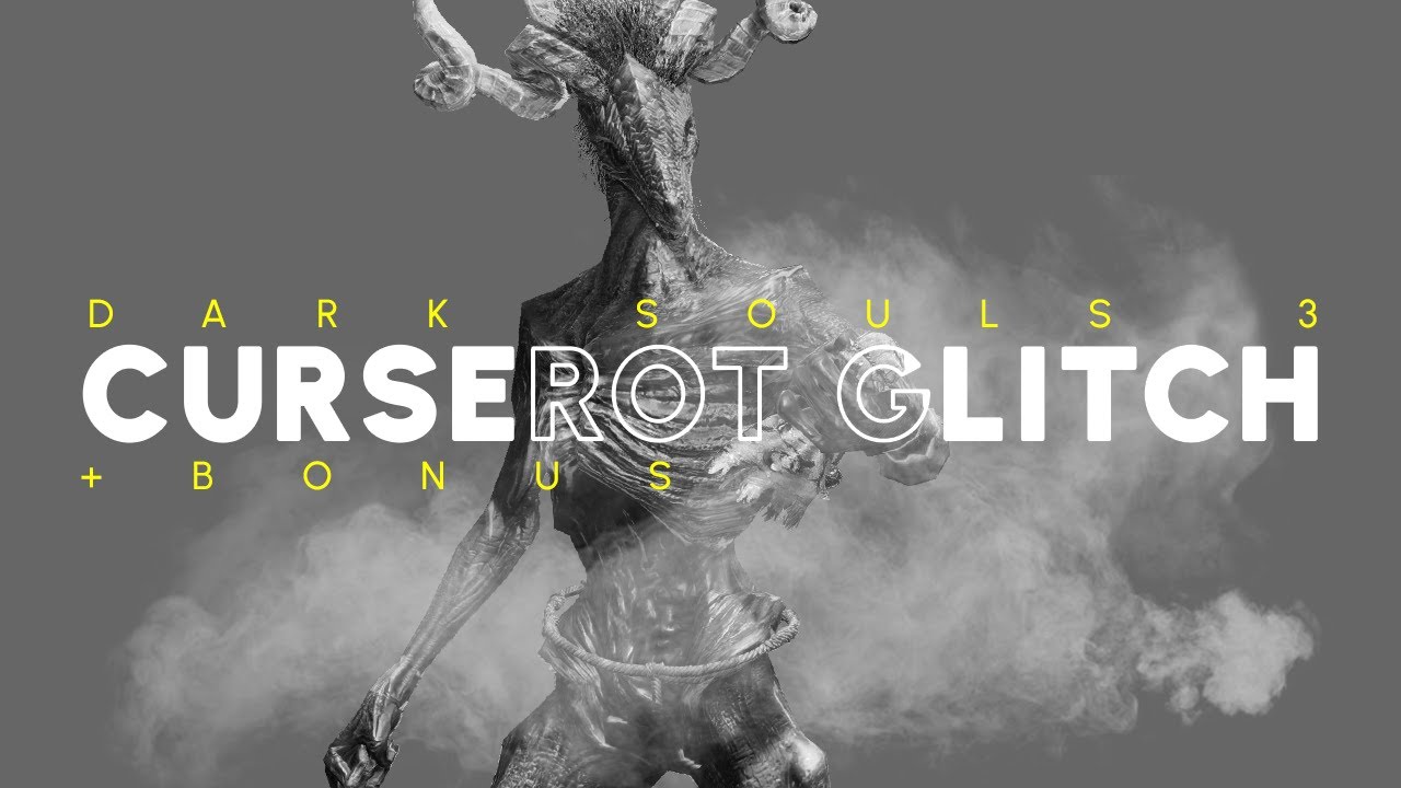 DS3 - Curse Rotted Greatwood Glitch "Tutorial"