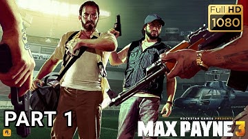 Max Payne 3: Walkthrough Gameplay Part 1[HD 1080P]