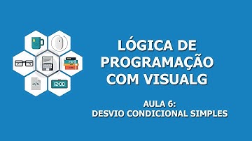 Lógica de Programação com Visualg - Desvio condicional simples