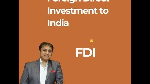 Foreign Direct Investment to India I FDI in India I Foreign Investment Routes