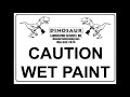 Caution Wet Paint!