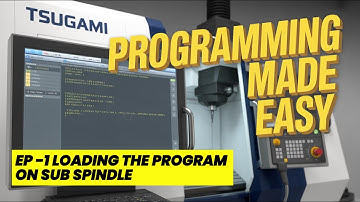 How to Load Sub-Spindle Program in Tsugami Like a Pro!💡 | Solve Sync & Transfer Issues #SwissTypeCNC