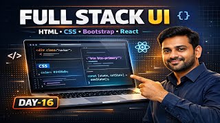 Full Stack UI Development Day 16 | HTML CSS Bootstrap React | Frontend Roadmap 2026
