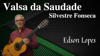 Thumbnail for Valsa da Saudade by Silvestre Fonseca, performed by Edson Lopes