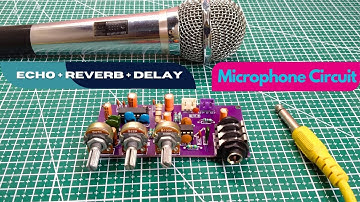 diy echo reverb microphone circuit | microphone amplifier circuit