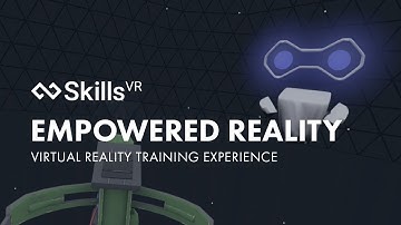 Empowered Reality | Virtual Reality Training Demo | SkillsVR