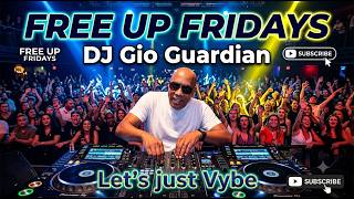 FREE UP FRIDAY - DJ GIO GUARDIAN - LETS JUST VYBE