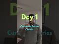 DAY 1: Understanding Current in a Series Circuit