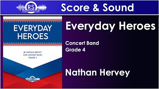 Everyday Heroes - Nathan Hervey (Concert Band, Grade 4, Randall Standridge Music)