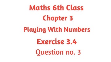 Ex. 3.4, Q 3, Chapter 3, Playing With Numbers, Maths Class 6th, NCERT.