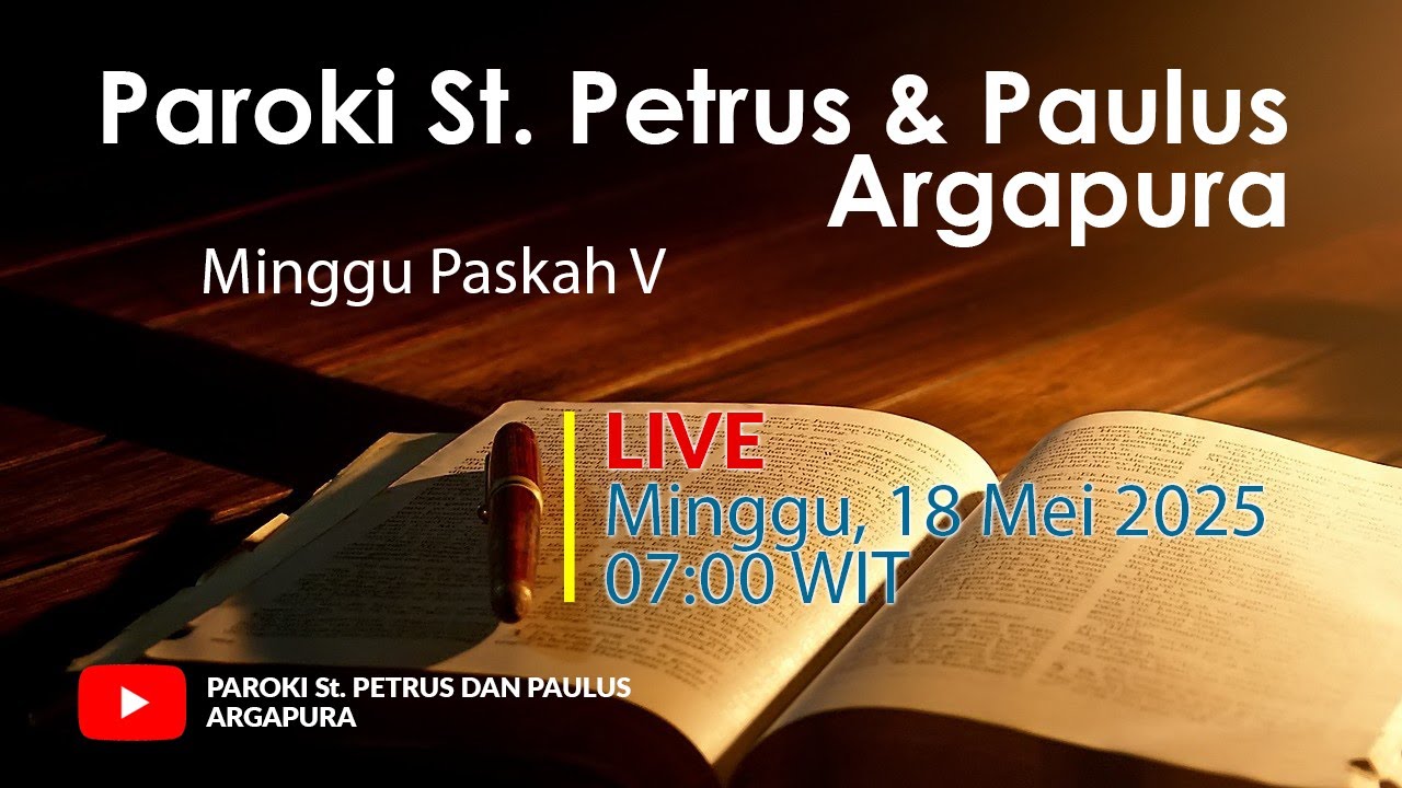 Live Misa Hari Minggu Paskah V,  Paroki St Petrus & Paulus Argapura
