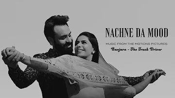 Nachne Da Mood - Babbu Maan | from Banjara (Original Motion Picture Soundtrack)