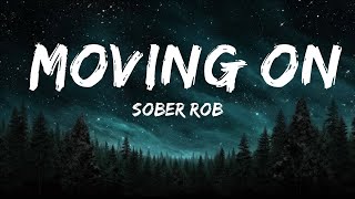 Sober Rob - Moving On (Feat. Karra)  | 25mins Lyrics - Chill with me