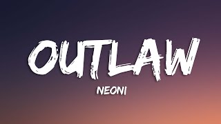 NEONI - OUTLAW (Lyrics) Resimi