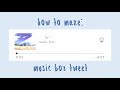 how to make a music box tweet