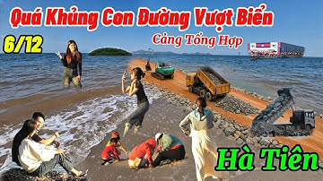 Quá Khủng con đường vượt xuyên biển HÀ TIÊN ra cảng tổng hợp đảo hải tặc nhiều bạn trẻ tới xem