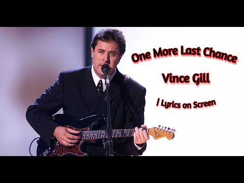 One More Last Chance | Vince Gill ~ Lyrics