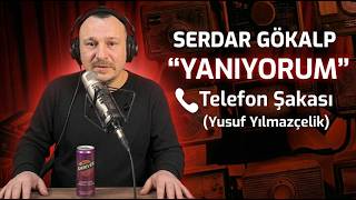 Serdar Gökalp - YANIYORUM - Telefon Şakası (Yusuf Yılmazçelik)