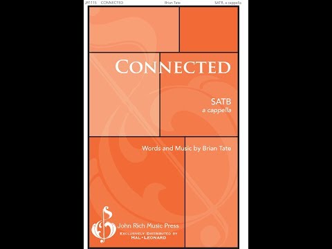 Connected (SATB Choir) - by Brian Tate