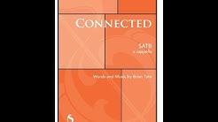Connected (SATB) - by Brian Tate  - Durasi: 3:40. 