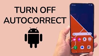 How To Turn Off Autocorrect On Android
