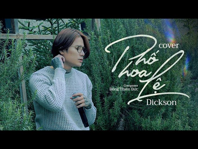 PHỐ HOA LỆ - DICKSON (COVER) | CHU BIN | Phố Hoa Lệ Hoa Cho Người Còn Lệ Cho Anh class=