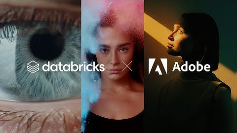 Adobe changes the world through personalized digital experiences with Databricks