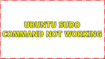 Ubuntu Sudo Command not working