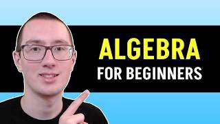 Algebra for Beginners - The Basics!