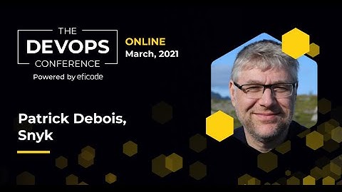 DevSecOps explained | Patrick Debois | The DEVOPS Conference 2021