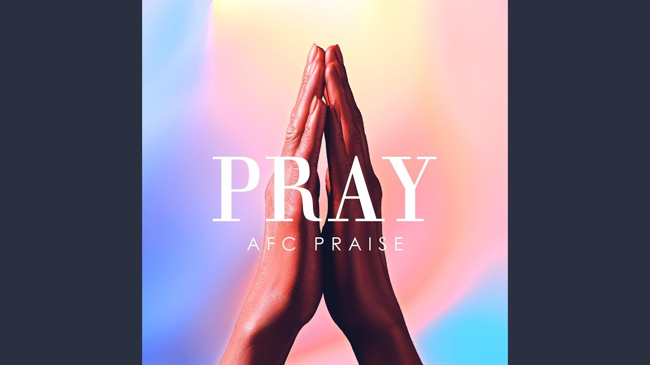 Watch Pray on YouTube Watch Pray on YouTube