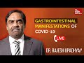 Gastric Symptoms Of COVID-19 | Dr Rajesh Upadhyay, Director & HOD, Max Hospital Delhi