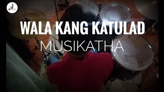 Miniatura del video "Wala kang katulad | Musikatha | Drum cam"