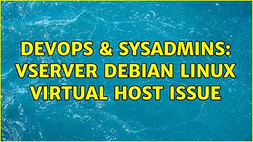 DevOps & SysAdmins: vServer Debian Linux virtual host issue