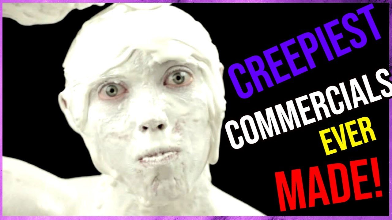 THE CREEPIEST COMMERCIALS YouTube