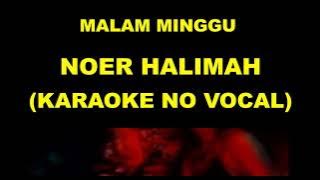 MALAM MINGGU - NOER HALIMAH (KARAOKE NO VOCAL)