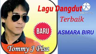 Tommy J Pisa - Dangdut Asmara Biru